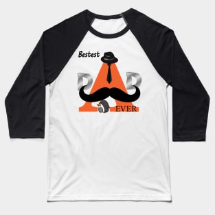 Bestest Dad ever-father's day Baseball T-Shirt